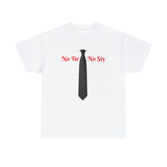 Unisex No Tie No Sty T-shirt